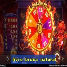 livro bruxa natural pdf gratis